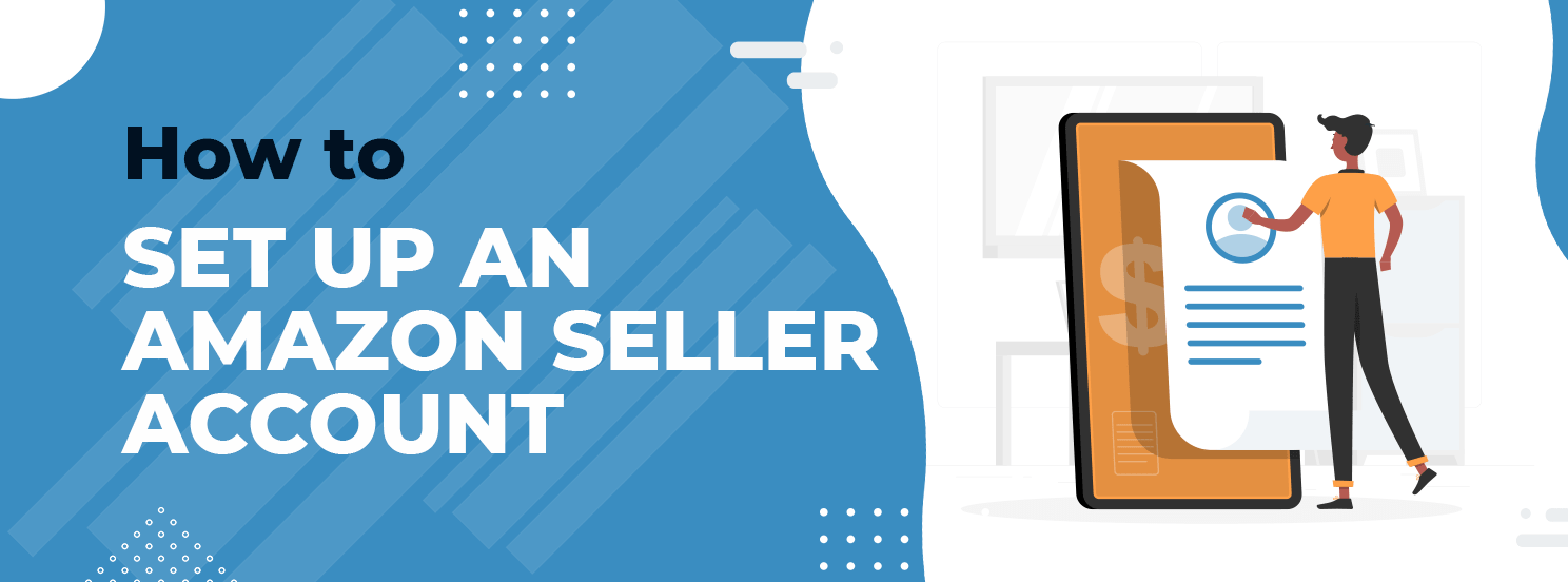 How to Create an Amazon Seller Account